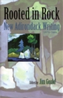 Rooted in Rock : New Adirondack Writing, 1975-2000 - Book