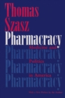 Pharmacracy : Medicine and Politics in America - Book