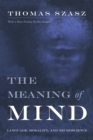 The Meaning of Mind : Language, Morality, and Neuroscience - Book