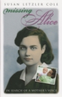 Missing Alice : In Search of a Mother’s Voice - Book