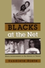 Blacks At the Net : Black Achievement in the History of Tennis, Vol. II - Book