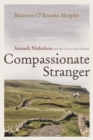 Compassionate Stranger : Asenath Nicholson and the Great Irish Famine - Book