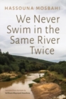 We Never Swim in the Same River Twice - Book
