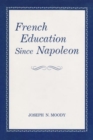 French Education since Napoleon - Book