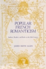Popular French Romanticism : Authors, Readers, and Books in the Nineteenth Century - Book