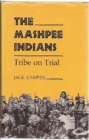 Mashpee Indians : Tribe on Trial - Book