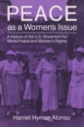 Peace as a Woman's Issue : A History of the U.S. Movement for World Peace and Women's Rights - Book