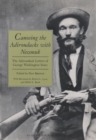 Canoeing the Adirondacks with Nessmuk : The Adirondack Letters of George Washington Sears - Book