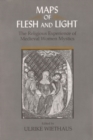 Maps of Flesh and Light : The Religious Experience of Medieval Women Mystics - Book