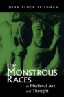 The Monstrous Races in Medieval Art and Thought - Book