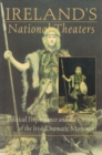 Ireland's National Theaters : Political Performance and the Origins of the Irish Dramatic Movement - Book