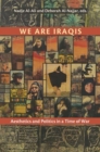 We Are Iraqis : Aesthetics and Politics in a Time of War - Book