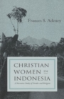 Christian Women in Indonesia : A Narrative Study of Gender and Religion - Book