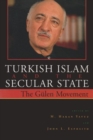 Turkish Islam and the Secular State : The Gulen Movement - Book