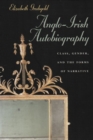 Anglo-Irish Autobiography : Class, Gender, and the Forms of Narrative - Book