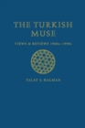 The Turkish Muse : Views and Reviews, 1960s-1990s - Book