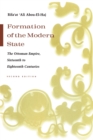 Formation of the Modern State : The Ottoman Empire Sixteenth to Eighteenth Centuries - Book
