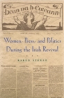 Women, Press, and Politics During the Irish Revival - Book