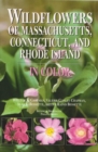 Wildflowers of Massachusetts, Connecticut, and Rhode Island in Color - Book