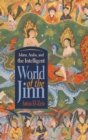 Islam, Arabs, and the Intelligent World of the Jinn - Book