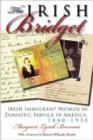 The Irish Bridget : Irish Immigrant Women in Domestic Service in America, 1840-1930 - Book