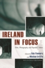 Ireland in Focus : Film, Photography, and Popular Culture - Book
