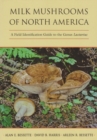 Milk Mushrooms of North America : A Field Identification Guide to the Genus Lactarius - Book