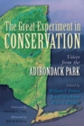 Great Experiment in Conservation : Voices from the Adirondack Park - Book