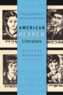 American Hebrew Literature : Writing Jewish National Identity in the United States - Book