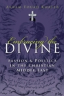 Embracing the Divine : Gender, Passion and Politics in Christian Middle East, 1720-1798 - Book