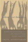 Bodies That Remember : Women's Indigenous Knowledge and Cosmopolitanism in South Asian Poetry - Book