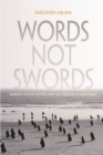 Words, Not Swords : Iranian Women Writers and the Freedom of Movement - Book