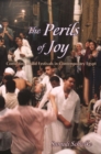 The Perils of Joy : Contesting Mulid Festivals in Contemporary Egypt - Book