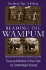 Reading the Wampum : Essays on Hodinoehsoe:ni' Visual Code and Epistemological Recovery - Book