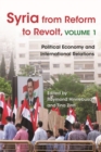 Syria from Reform to Revolt, Volume 1 : Political Economy and International Relations - Book