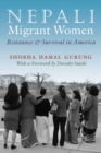 Nepali Migrant Women : Resistance and Survival in America - Book