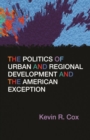 The Politics of Urban and Regional Development and the American Exception - Book
