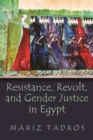 Resistance, Revolt, and Gender Justice in Egypt - Book
