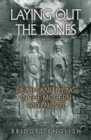 Laying Out the Bones : Death and Dying in the Modern Irish Novel - Book