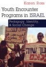 Youth Encounter Programs in Israel : Pedagogy, Identity, and Social Change - Book
