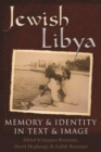 Jewish Libya : Memory and Identity in Text and Image - Book