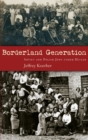 Borderland Generation : Soviet and Polish Jews under Hitler - Book