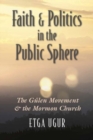 Faith and Politics in the Public Sphere : The Gulen Movement and the Mormon Church - Book