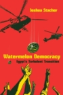 Watermelon Democracy : Egypt's Turbulent Transition - Book
