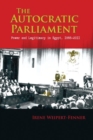 The Autocratic Parliament : Power and Legitimacy in Egypt, 1866-2011 - Book