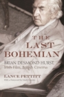 The Last Bohemian : Brian Desmond Hurst, Irish Film, British Cinema - Book