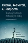 Islam, Revival, and Reform : Redefining Tradition for the Twenty-First Century - Book