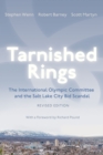 Tarnished Rings : The International Olympic Committee and the Salt Lake City Bid Scandal - Book