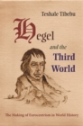 Hegel and the Third World : The Making of Eurocentrism in World History - eBook