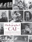 The Photographed Cat : Picturing Close Human-Feline Ties 1900-1940 - eBook